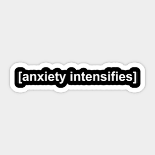 Anxiety Intensifies Subtitle Sticker